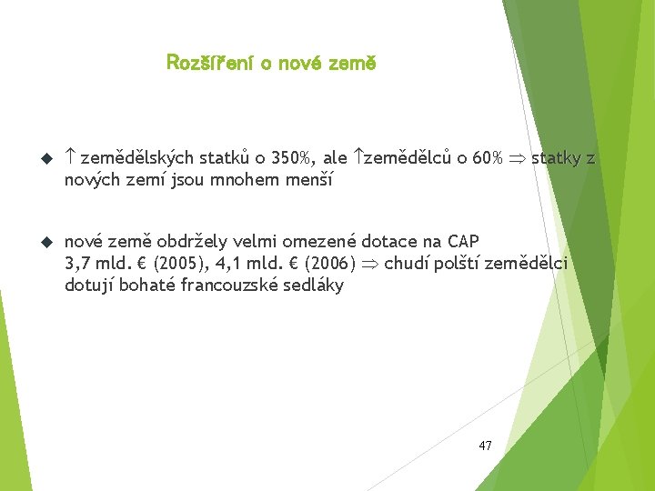 Rozšíření o nové zemědělských statků o 350%, ale zemědělců o 60% statky z nových