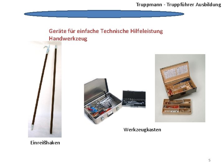 Truppmann - Truppführer Ausbildung Geräte für einfache Technische Hilfeleistung Handwerkzeug Werkzeugkasten Einreißhaken Handwerkzeug 5