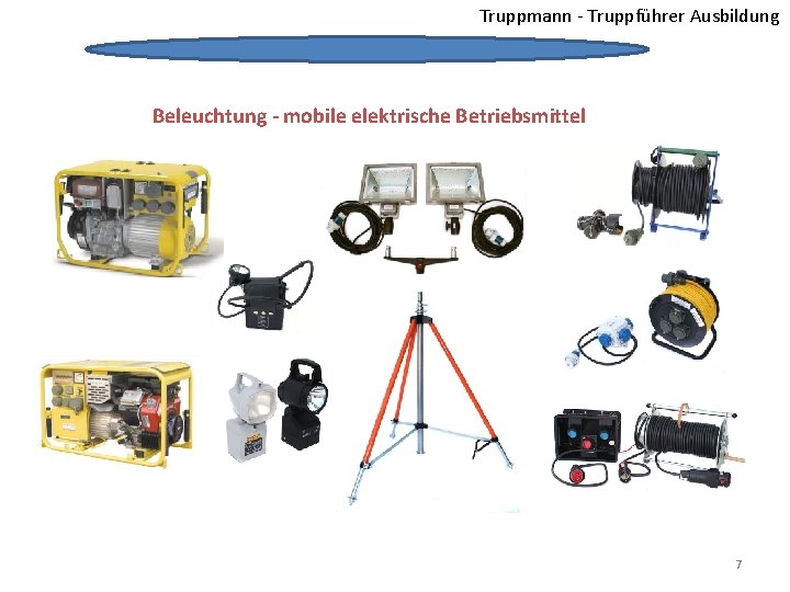 Truppmann - Truppführer Ausbildung Beleuchtung - mobile elektrische Betriebsmittel Beleuchtung-mobile elektr. Betriebsmittel 7 
