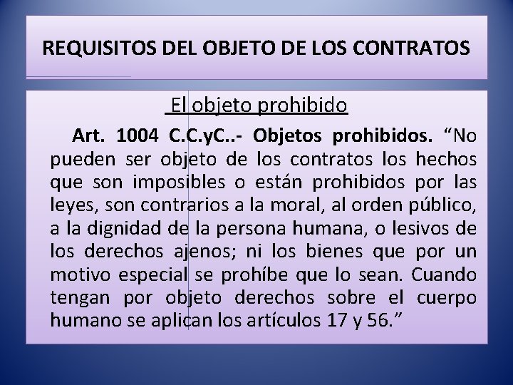 REQUISITOS DEL OBJETO DE LOS CONTRATOS El objeto prohibido Art. 1004 C. C. y.