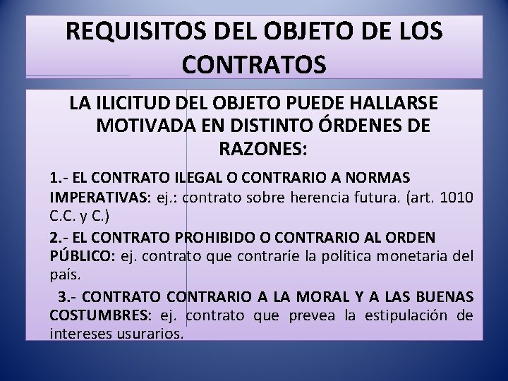 REQUISITOS DEL OBJETO DE LOS CONTRATOS LA ILICITUD DEL OBJETO PUEDE HALLARSE MOTIVADA EN