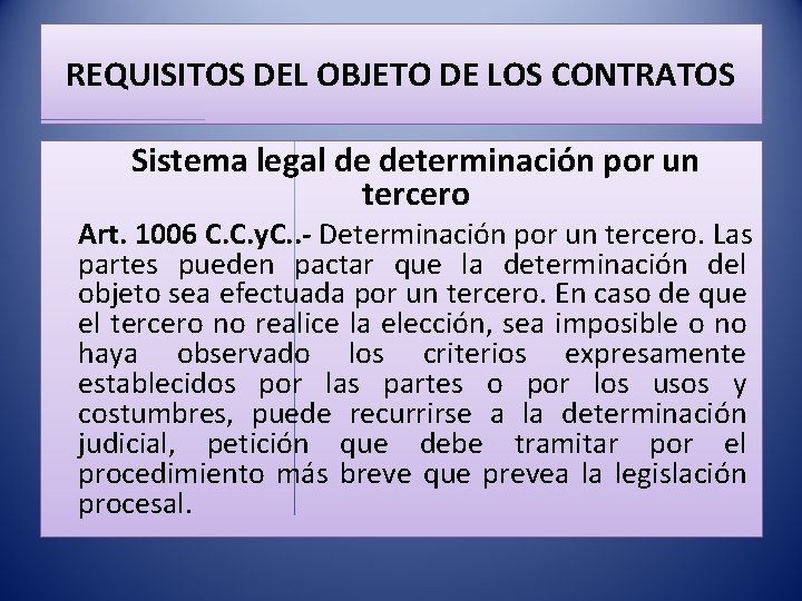 REQUISITOS DEL OBJETO DE LOS CONTRATOS Sistema legal de determinación por un tercero Art.