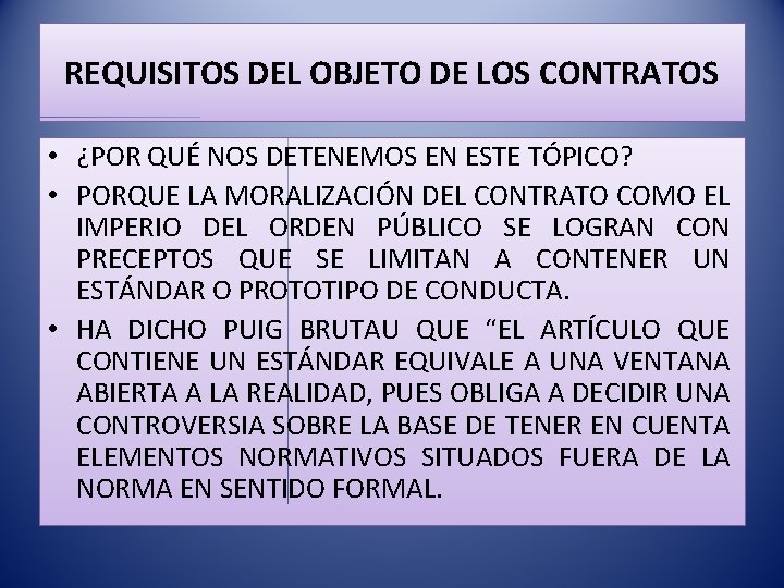 REQUISITOS DEL OBJETO DE LOS CONTRATOS • ¿POR QUÉ NOS DETENEMOS EN ESTE TÓPICO?