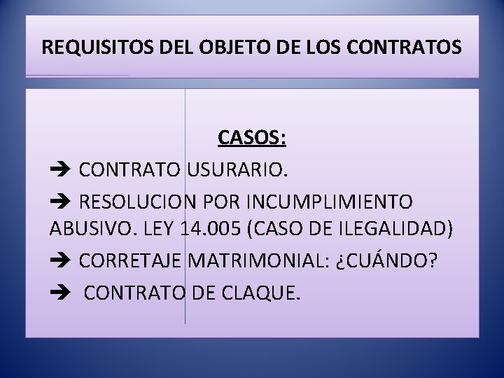 REQUISITOS DEL OBJETO DE LOS CONTRATOS CASOS: CONTRATO USURARIO. RESOLUCION POR INCUMPLIMIENTO ABUSIVO. LEY