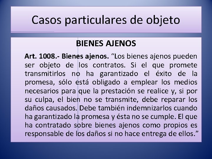 Casos particulares de objeto BIENES AJENOS Art. 1008. - Bienes ajenos. “Los bienes ajenos