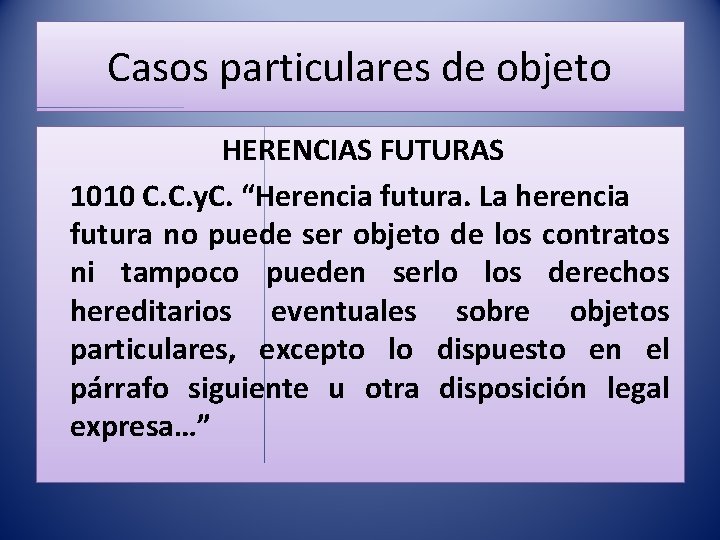 Casos particulares de objeto HERENCIAS FUTURAS 1010 C. C. y. C. “Herencia futura. La
