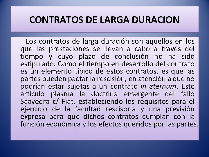 CONTRATOS DE LARGA DURACION Los contratos de larga duración son aquellos en los que