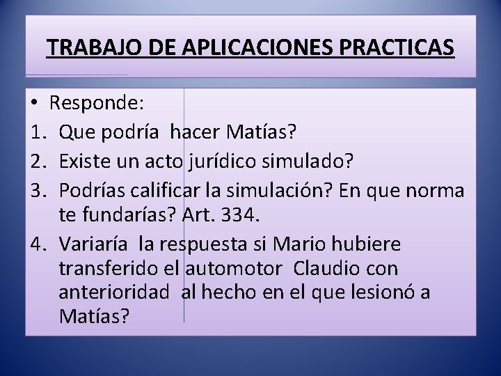 TRABAJO DE APLICACIONES PRACTICAS • Responde: 1. Que podría hacer Matías? 2. Existe un