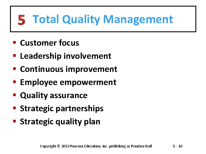 5 Total Quality Management § § § § Customer focus Leadership involvement Continuous improvement