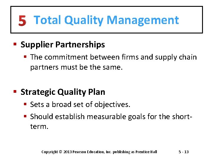 5 Total Quality Management § Supplier Partnerships § The commitment between firms and supply