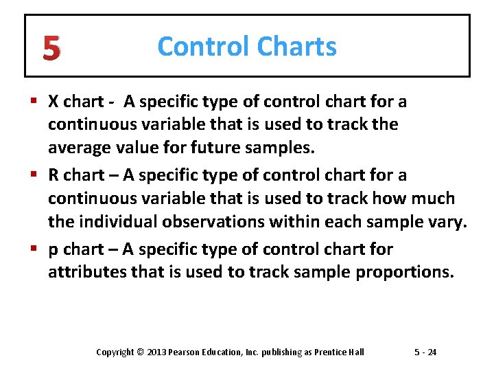 5 Control Charts § X chart - A specific type of control chart for