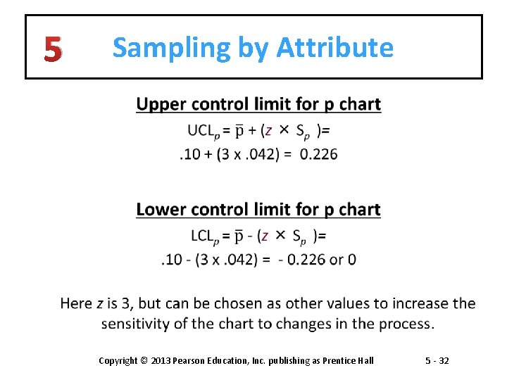 5 Sampling by Attribute Copyright © 2013 Pearson Education, Inc. publishing as Prentice Hall