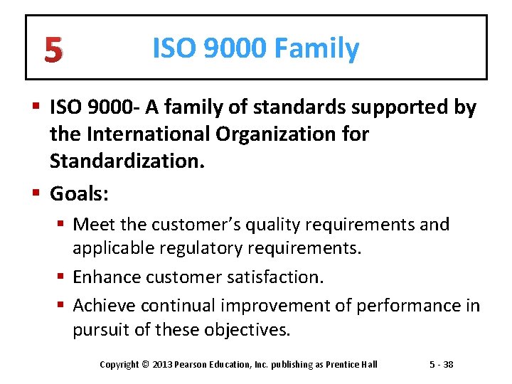 5 ISO 9000 Family § ISO 9000 - A family of standards supported by