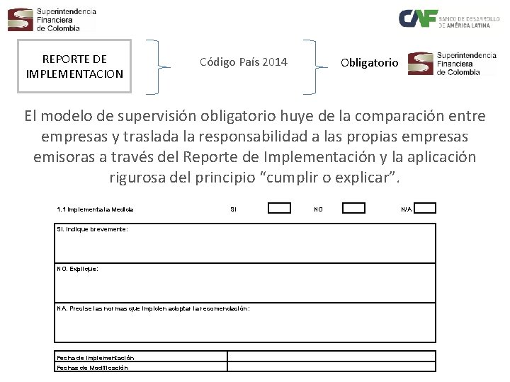 REPORTE DE IMPLEMENTACION Código País 2014 Obligatorio El modelo de supervisión obligatorio huye de