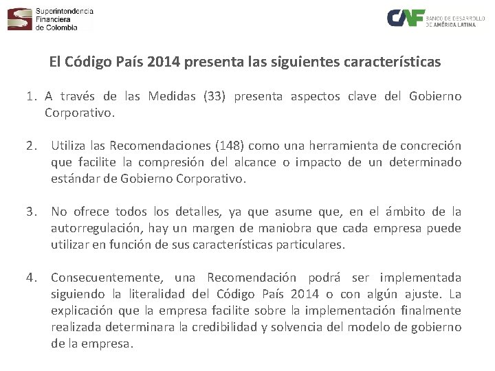 El Código País 2014 presenta las siguientes características 1. A través de las Medidas