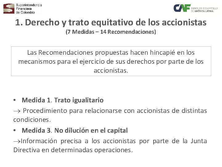 1. Derecho y trato equitativo de los accionistas (7 Medidas – 14 Recomendaciones) Las