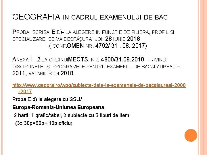 GEOGRAFIA IN CADRUL EXAMENULUI DE BAC PROBA E. D)- LA ALEGERE IN FUNCTIE DE