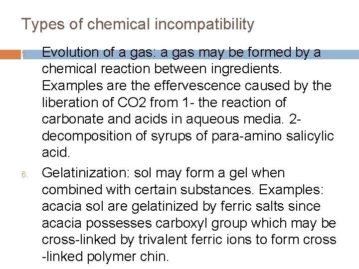 Types of chemical incompatibility 5. 6. Evolution of a gas: a gas may be