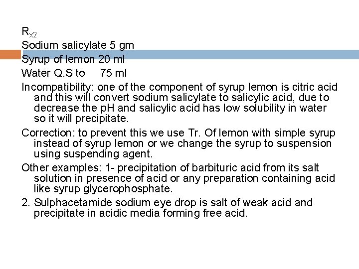 Rx 2 Sodium salicylate 5 gm Syrup of lemon 20 ml Water Q. S