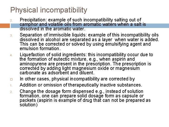 Physical incompatibility 2. 3. 4. 1. 2. Precipitation: example of such incompatibility salting out