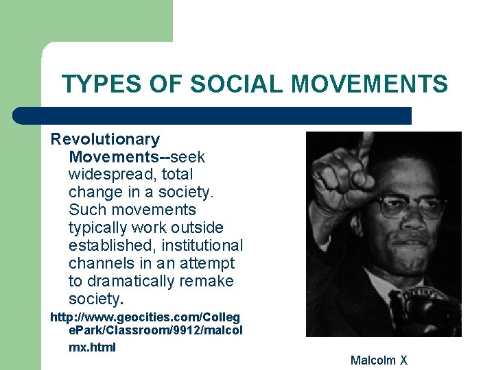 TYPES OF SOCIAL MOVEMENTS Revolutionary Movements--seek widespread, total change in a society. Such movements