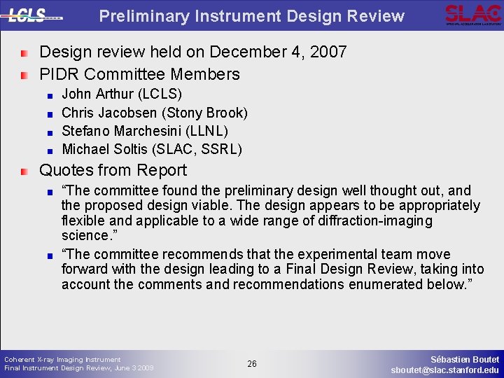 Preliminary Instrument Design Review Design review held on December 4, 2007 PIDR Committee Members