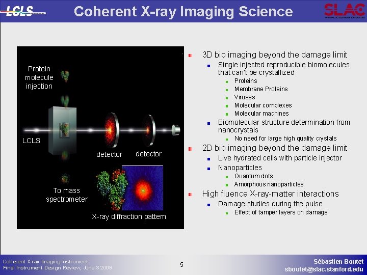 Coherent X-ray Imaging Science 3 D bio imaging beyond the damage limit Single injected