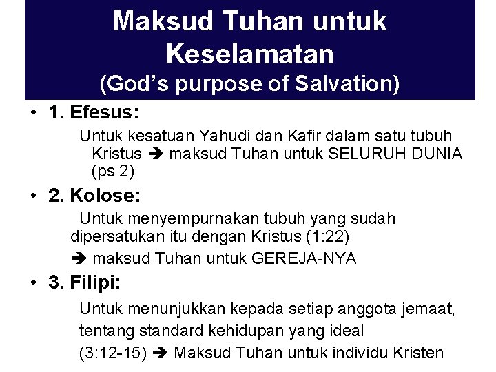 Maksud Tuhan untuk Keselamatan (God’s purpose of Salvation) • 1. Efesus: Untuk kesatuan Yahudi