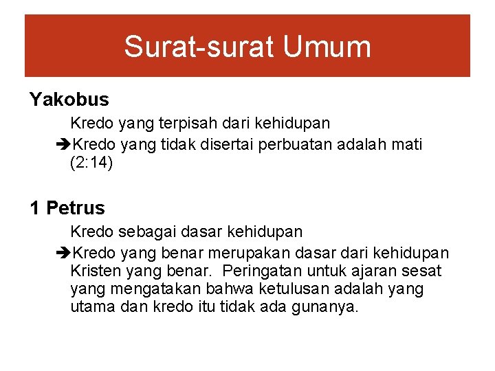 Surat-surat Umum Yakobus Kredo yang terpisah dari kehidupan Kredo yang tidak disertai perbuatan adalah