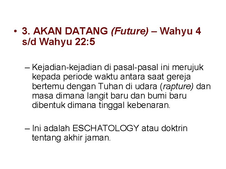  • 3. AKAN DATANG (Future) – Wahyu 4 s/d Wahyu 22: 5 –