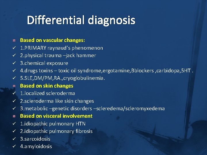 Differential diagnosis ü ü ü Based on vascular changes: 1. PRIMARY raynaud’s phenomenon 2.