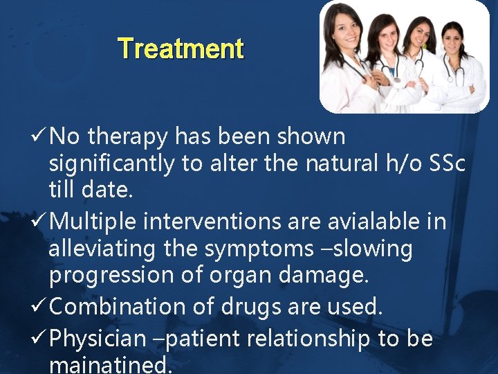 Treatment ü No therapy has been shown significantly to alter the natural h/o SSc
