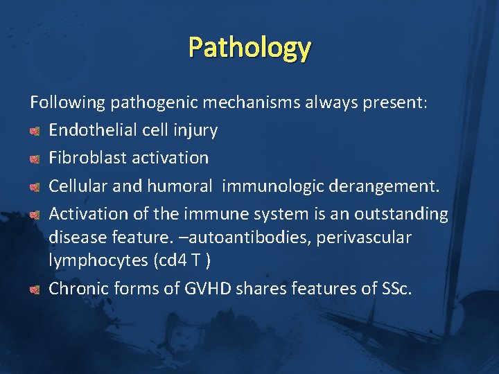 Pathology Following pathogenic mechanisms always present: Endothelial cell injury Fibroblast activation Cellular and humoral