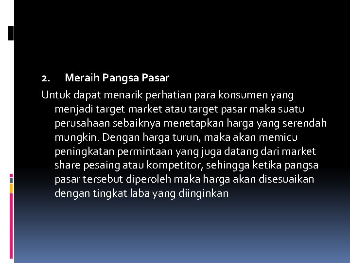 2. Meraih Pangsa Pasar Untuk dapat menarik perhatian para konsumen yang menjadi target market 2. Meraih Pangsa Pasar Untuk dapat menarik perhatian para konsumen yang menjadi target market