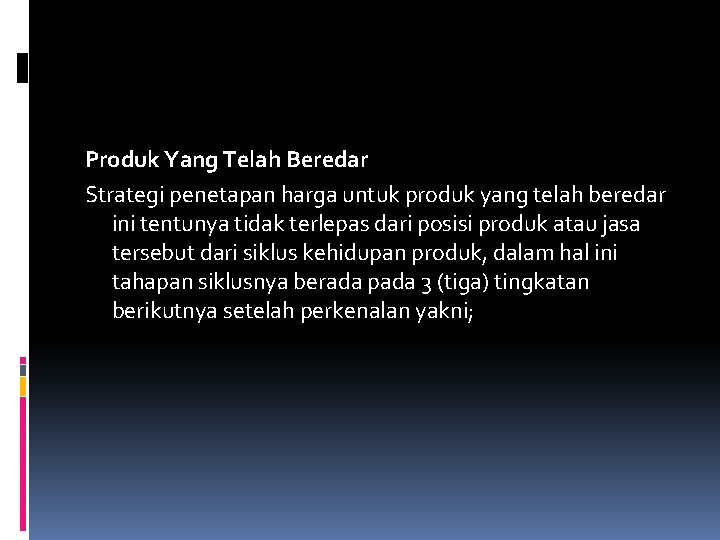 Produk Yang Telah Beredar Strategi penetapan harga untuk produk yang telah beredar ini tentunya Produk Yang Telah Beredar Strategi penetapan harga untuk produk yang telah beredar ini tentunya