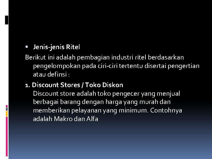 Jenis-jenis Ritel Berikut ini adalah pembagian industri ritel berdasarkan pengelompokan pada ciri-ciri tertentu Jenis-jenis Ritel Berikut ini adalah pembagian industri ritel berdasarkan pengelompokan pada ciri-ciri tertentu