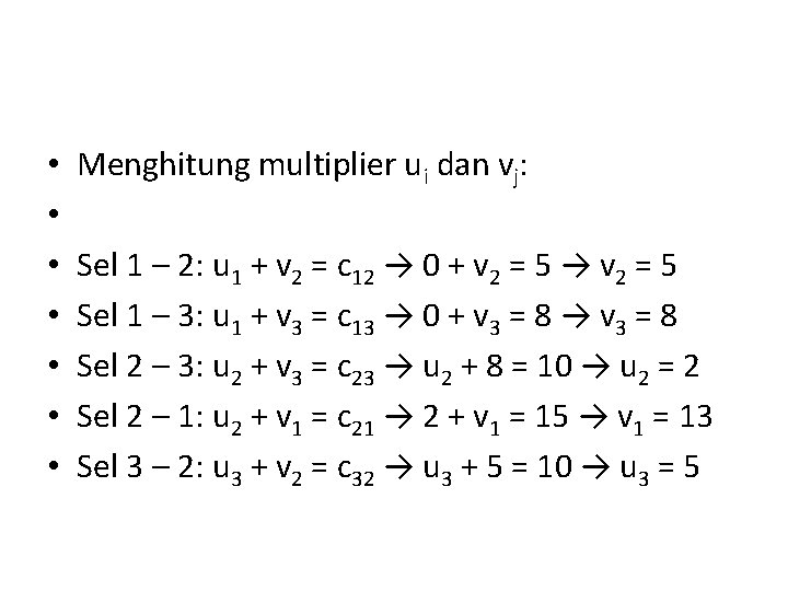  • • Menghitung multiplier ui dan vj: Sel 1 – 2: u 1