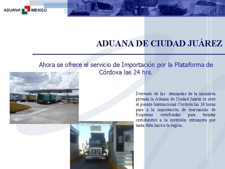 ADUANA DE CIUDAD JUÁREZ Ahora se ofrece el servicio de Importación por la Plataforma