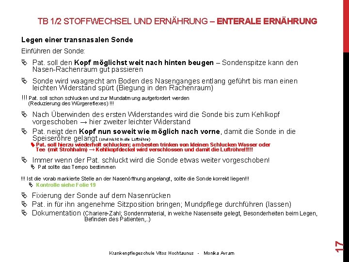 TB 1/2 STOFFWECHSEL UND ERNÄHRUNG – ENTERALE ERNÄHRUNG Legen einer transnasalen Sonde Einführen der