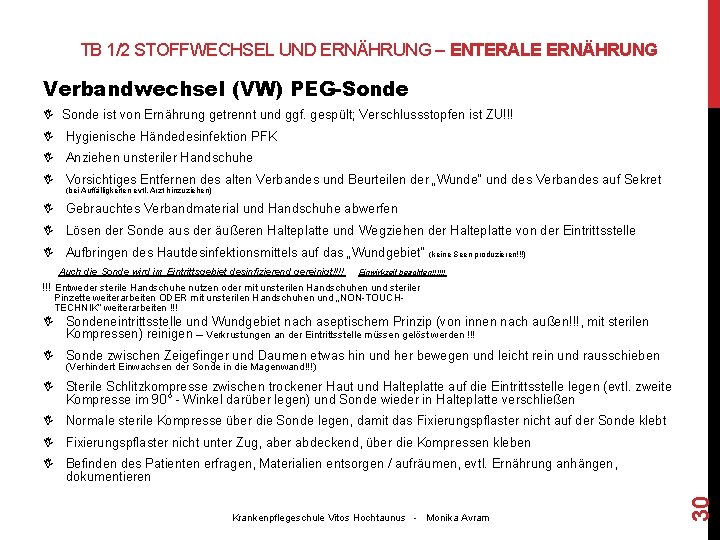 TB 1/2 STOFFWECHSEL UND ERNÄHRUNG – ENTERALE ERNÄHRUNG Verbandwechsel (VW) PEG-Sonde ist von Ernährung