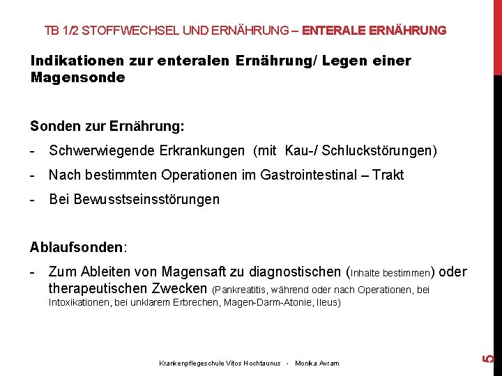 TB 1/2 STOFFWECHSEL UND ERNÄHRUNG – ENTERALE ERNÄHRUNG Indikationen zur enteralen Ernährung/ Legen einer