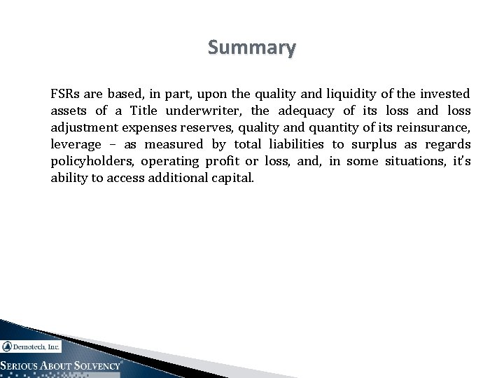 Summary FSRs are based, in part, upon the quality and liquidity of the invested