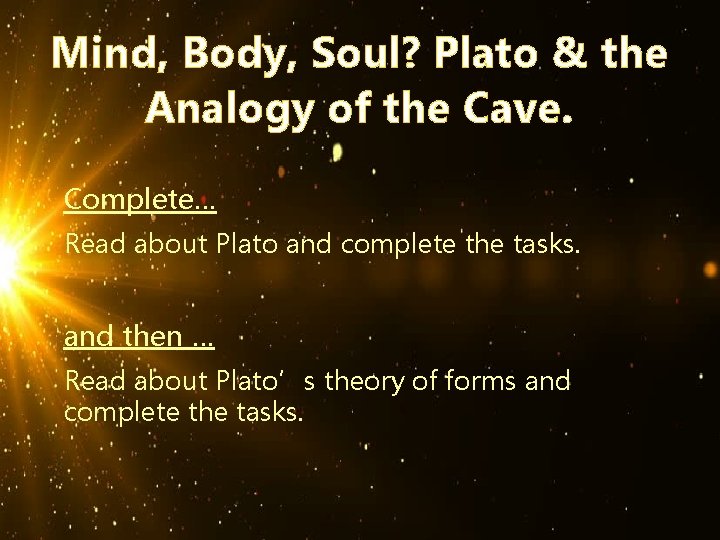 Mind, Body, Soul? Plato & the Analogy of the Cave. Complete… Read about Plato