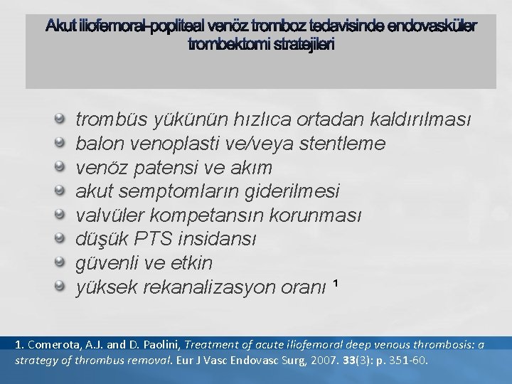 trombüs yükünün hızlıca ortadan kaldırılması balon venoplasti ve/veya stentleme venöz patensi ve akım akut