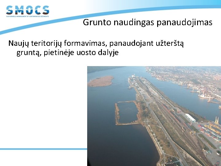 Grunto naudingas panaudojimas Naujų teritorijų formavimas, panaudojant užterštą gruntą, pietinėje uosto dalyje 