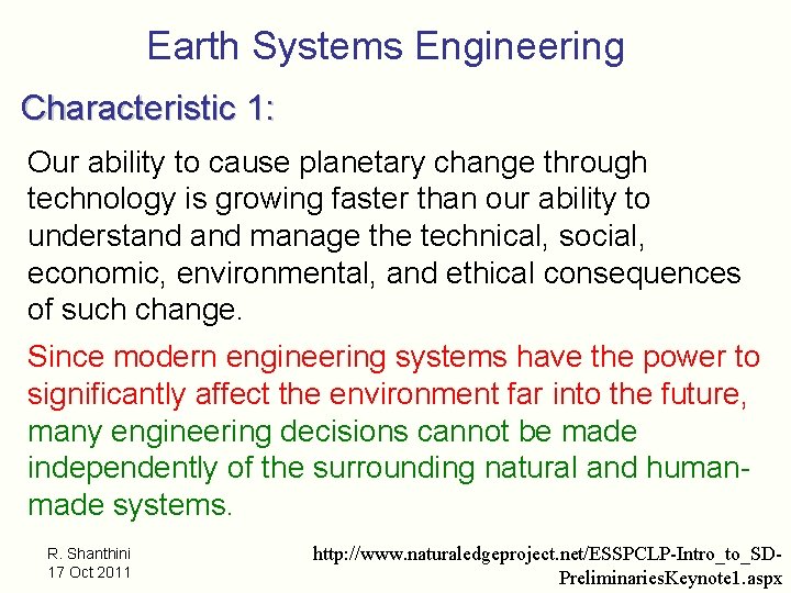 Earth Systems Engineering Characteristic 1: Our ability to cause planetary change through technology is