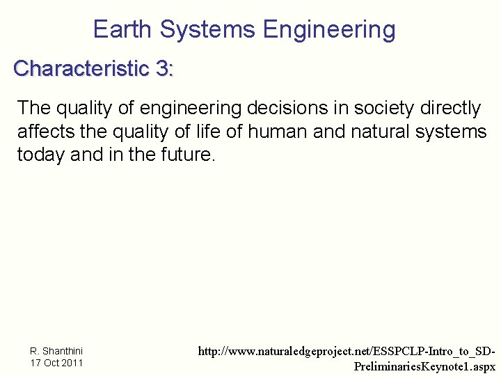 Earth Systems Engineering Characteristic 3: The quality of engineering decisions in society directly affects