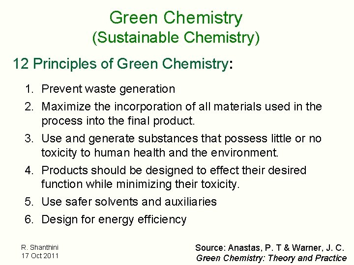 Green Chemistry (Sustainable Chemistry) 12 Principles of Green Chemistry: 1. Prevent waste generation 2.