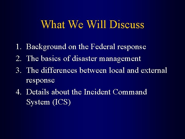 What We Will Discuss 1. Background on the Federal response 2. The basics of