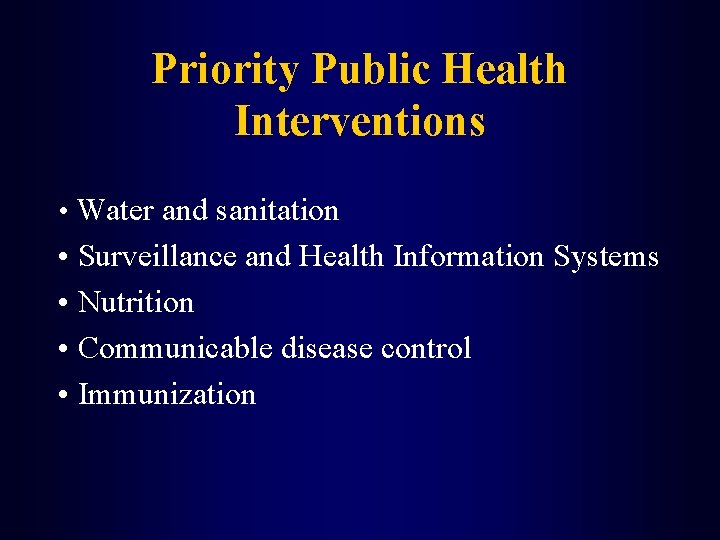Priority Public Health Interventions • Water and sanitation • Surveillance and Health Information Systems